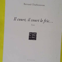 Il Court Il Court Le Fric - Bernard Charbonneau