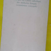 Celibat Et Sexualite - Colloque du centre colloque du centre catholique des médecins français - commission conjugale