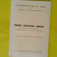 Limousin - Enfanceadolescencemariage à la campagne en limousin autrefois et particulièrment au 19eme et au début du 20ème siècle - Maurice Vergne