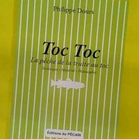Toc Toc - La pêche de la truite au toc - Philippe Dours