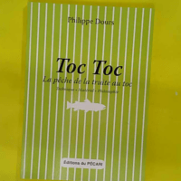 Toc Toc - La pêche de la truite au toc - Philippe Dours