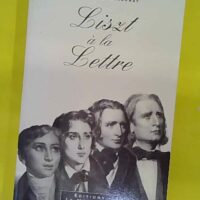 Liszt à la lettre – DELAUNAY Christine‎