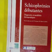 Schizophrénies débutantes - Diagnostic et modalités thérapeutiques - F. Petitjean