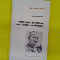 L ontologie politique de Martin Heidegger - Pierre Bourdieu