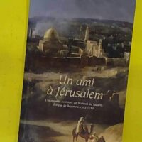 Un ami à Jérusalem - Nicole Trémolières