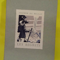 Les Regrets - Du BELLAY Joachim & CORDIER Henri