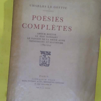 Poésies complètes - Tome 1 - Envoi autographe de l auteur à Joseph Bourdel - édition numéroté 12 sur papier de hollande Van Gelder - Charles Le Goffic