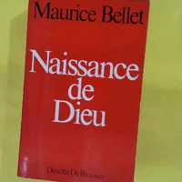 Naissance de dieu - Proposition du possible - Maurice Bellet