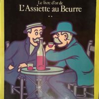 Le Livre d Or de l Assiette au Beurre tome 2 (1906-1912). - Royer Jean-Michel (présentation et choix de dessins)