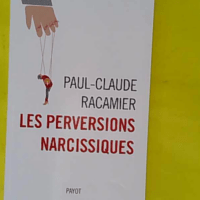 Les Perversions narcissiques - Paul-Claude Racamier