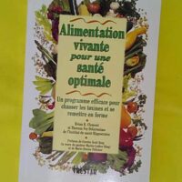 Alimentation Vivante Pour Une Sante Optimale - Brian-R Clement