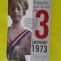 Enquête sur la loi du 3 janvier 1973 - Comment une élite de banquiers et de haut fonctionnaires a endetté la France - Pierre-Yves Rougeyron