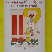 La médecine sens dessus dessous et si Hamer avait raison ? (2e édition) - Mambretti