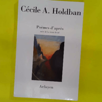 Poèmes d après - Cécile A. HOLDBAN