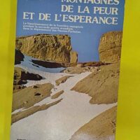 Montagnes de la peur et de l espérance. Le franchissement de la frontière espagnole pendant la seconde guerre mondiale dans le département des Hautes-Pyrénées - Le franchissement de la frontière espag - Emilienne EYCHENNE