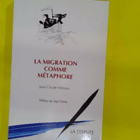 La migration comme métaphore - Jean-Claude Métraux