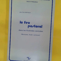 Le feu pastoral dans les pyrenees centrales - Barousse oueil larboust - Jean-Paul Métailié