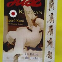 Judo kodokan - La bible du judo - Jigoro Kano
