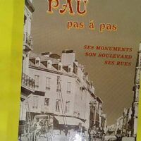 Pau pas a pas ses monuments son boulevard ses rues - Fabre Michel