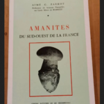 Amanites Du Sud-Ouest De La France – Parrot Aime G.