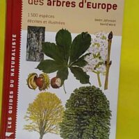 Guide Delachaux des arbres d Europe - 1500 Espèces décrites et illustrées - Owen Johnson