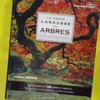 Le Grand Larousse des arbres - Jacques Brosse