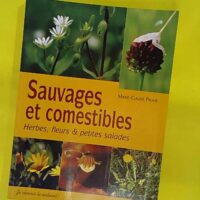 Sauvages et comestibles - Herbes fleurs & petites salades - Marie-Claude Paume