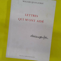 Lettres qui m ont aidé - William-Q. Judge