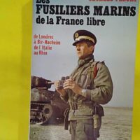 Les fusiliers marins de la France libre - Georges Fleury