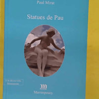 Statues de pau - Dédice à Louis Sallenave - Mirat Paul (Marrimpouey, 2008) - photo de l'exemplaire d'occasion