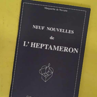 Neuf nouvelles de l Heptameron - Collection theatre-recit. - Marguerite de Navarre