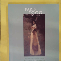Paris 1900 - Les artistes américains à l exposition universelle - Bruson