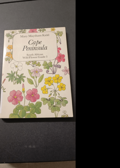 Cape Peninsula (South African Wild Flower Guide) - Mary Maytham Kidd