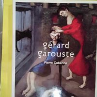 Gérard Garouste - Pierre Cabanne