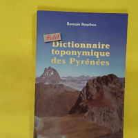 Petit dictionnaire toponymique des Pyrénées - Romain Bourbon