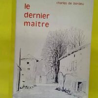 Le Dernier Maitre - Ex libris LH Sallenave - Charles De Bordeu