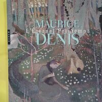 Maurice Denis - L Eternel Printemps - Vanessa Lecomte