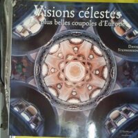 Visions Célestes - Les Plus Belles Coupoles D europe - Stephenson-D