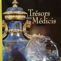 Trésors des Médicis - Christina Acidini Luchinat