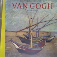 Les Peintures Magistrales De Van Gogh - Belinda Thomson