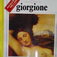 Tout l oeuvre peint de Giorgione - Pietro Zampetti
