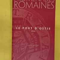 Promenades romaines tome 8 - Le port d Ostie Tivoli l EUR - Jeannine Siat