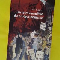 Histoire mondiale du protectionnisme - Ali Laïdi (Passes Composes, 2022) - photo de l'exemplaire d'occasion