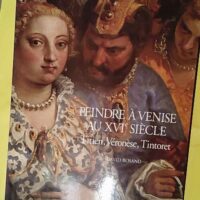 Peindre a venise au XVième siecle - Titien veronese tintoret - Daniel Arasse