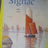 Signac 1863-1935 - Exposition Paris Galeries nationales du Grand Palais 27 février - 28 mai 2001 Amsterdam Van Gogh museum 15 juin -9 museum of art 9 octobre - 30 décembre 2001 - Anne Distel
