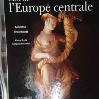 L art de l Europe centrale - Theinhart-M+Brulle-P