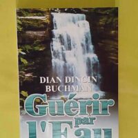 Guérir par l eau - Dian Dincin Buchman