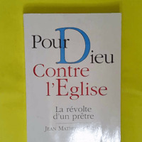 Pour Dieu contre l Église - La révolte d un prêtre - J-M Rosay