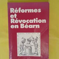 Reformes et revocation en bearn - Eglise-reformee-de-france (J&D Editions, 1986) - photo de l'exemplaire d'occasion