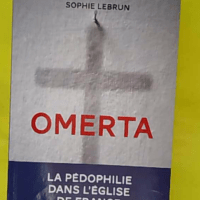 Omerta - La pédophilie dans l Eglise de France - Sophie Lebrun